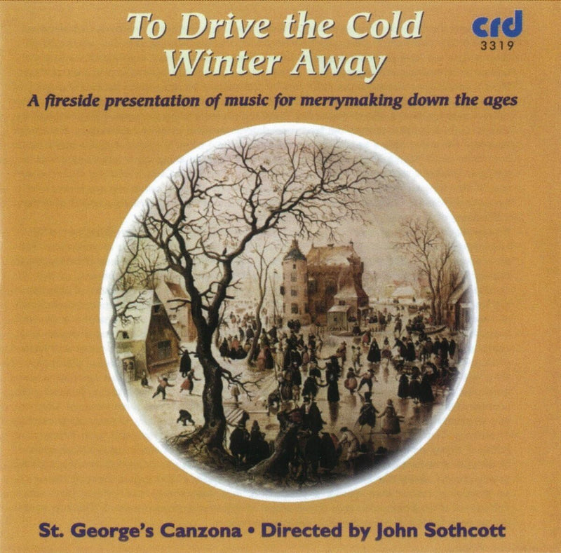 To Drive the Cold Winter Away: A Fireside Presentation of Music for Merrymaking Down the Ages