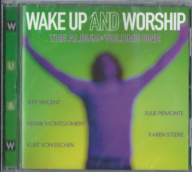WAKE UP AND WORSHIP VOLUME ONE