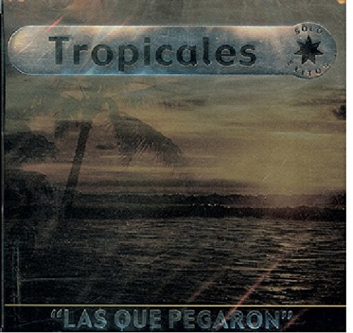 Tropicales-Las Que Pegaron