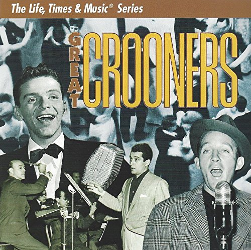 Life, Times & Music Series: Great Crooners