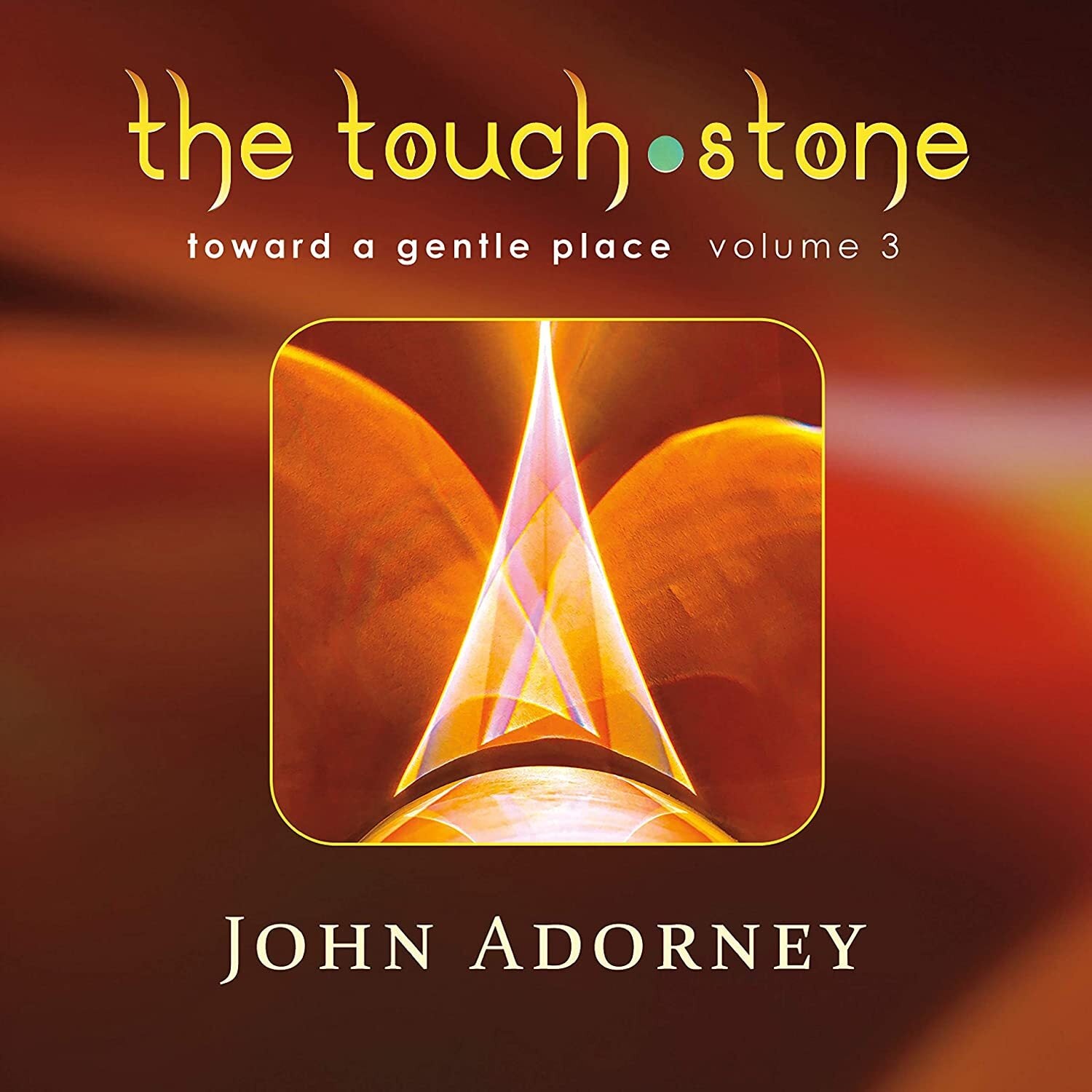 The Touch Stone: Toward a Gentle Place, Volume 3