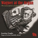 Wagner at the Organ: The Transcriptions of Edwin Lemare