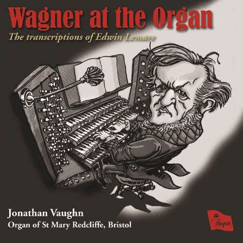 Wagner at the Organ: The Transcriptions of Edwin Lemare