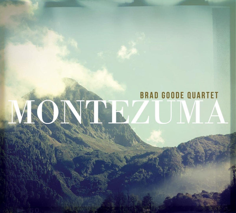Brad Goode Quartet - Montezuma