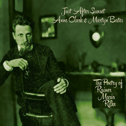 Just After Sunset (The Poetry of Rainer Maria Rilke)