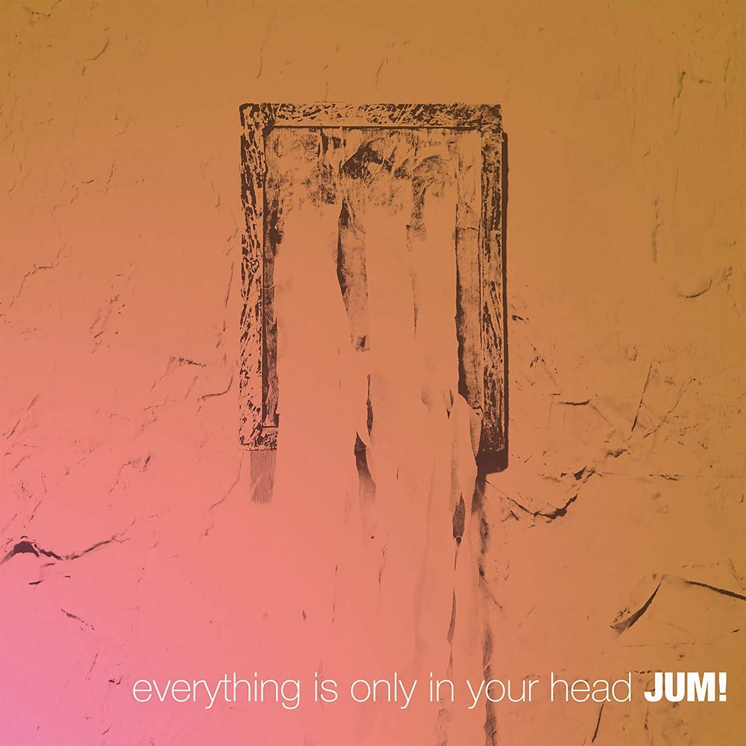 Everything Is Only In Your Head