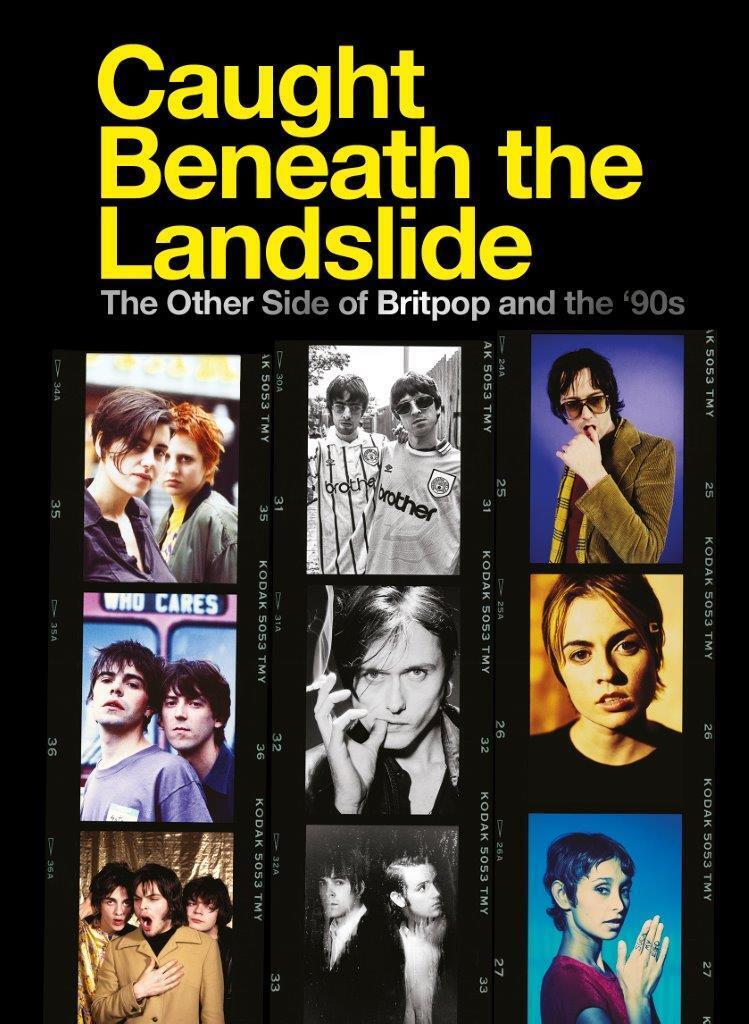 Caught Beneath the Landslide: The Other Side of Britpop and the '90s