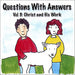 Questions With Answers Vol. 3 Christ And His Work