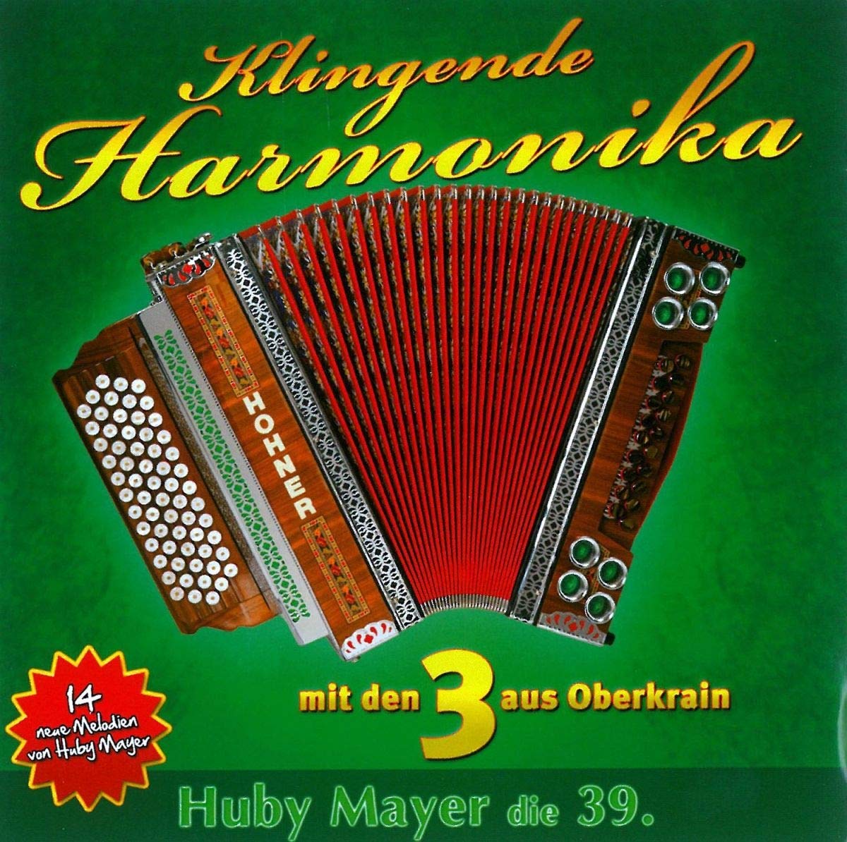 Klingende Harmonika mit den 3 aus Oberkrain - Huby Mayer die 39.-MAYER, HUBY / 3 AUS OBERKRAIN, DIE