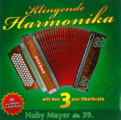 Klingende Harmonika mit den 3 aus Oberkrain - Huby Mayer die 39.-MAYER, HUBY / 3 AUS OBERKRAIN, DIE