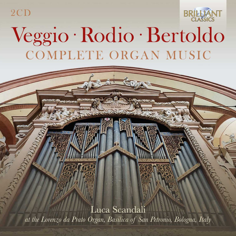 Veggio/Rodio/Bertoldo: Complete Organ Music