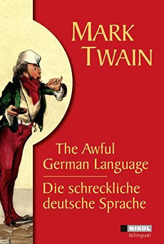 Die schreckliche deutsche Sprache /The Awful German Language: Engl.-Dtsch.