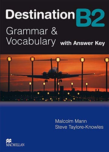 Destination B2: Grammar & Vocabulary / Student’s Book with Key (Destination – New Edition