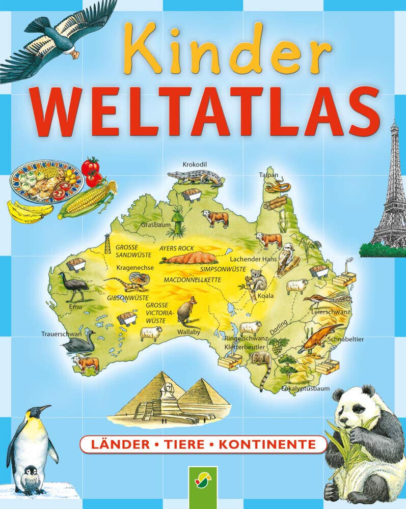 Kinder Weltatlas: Länder - Tiere - Kontinente