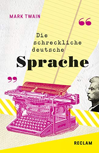 The Awful German Language / Die schreckliche deutsche Sprache: Englisch/Deutsch (Reclams Universal-Bibliothek