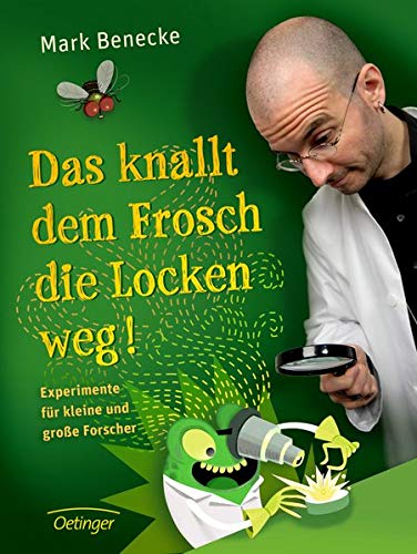Das knallt dem Frosch die Locken weg