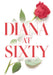 Diana at Sixty