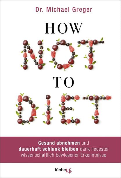 How Not To Diet - (German Import)