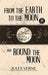 From the Earth to the Moon and Round the Moon