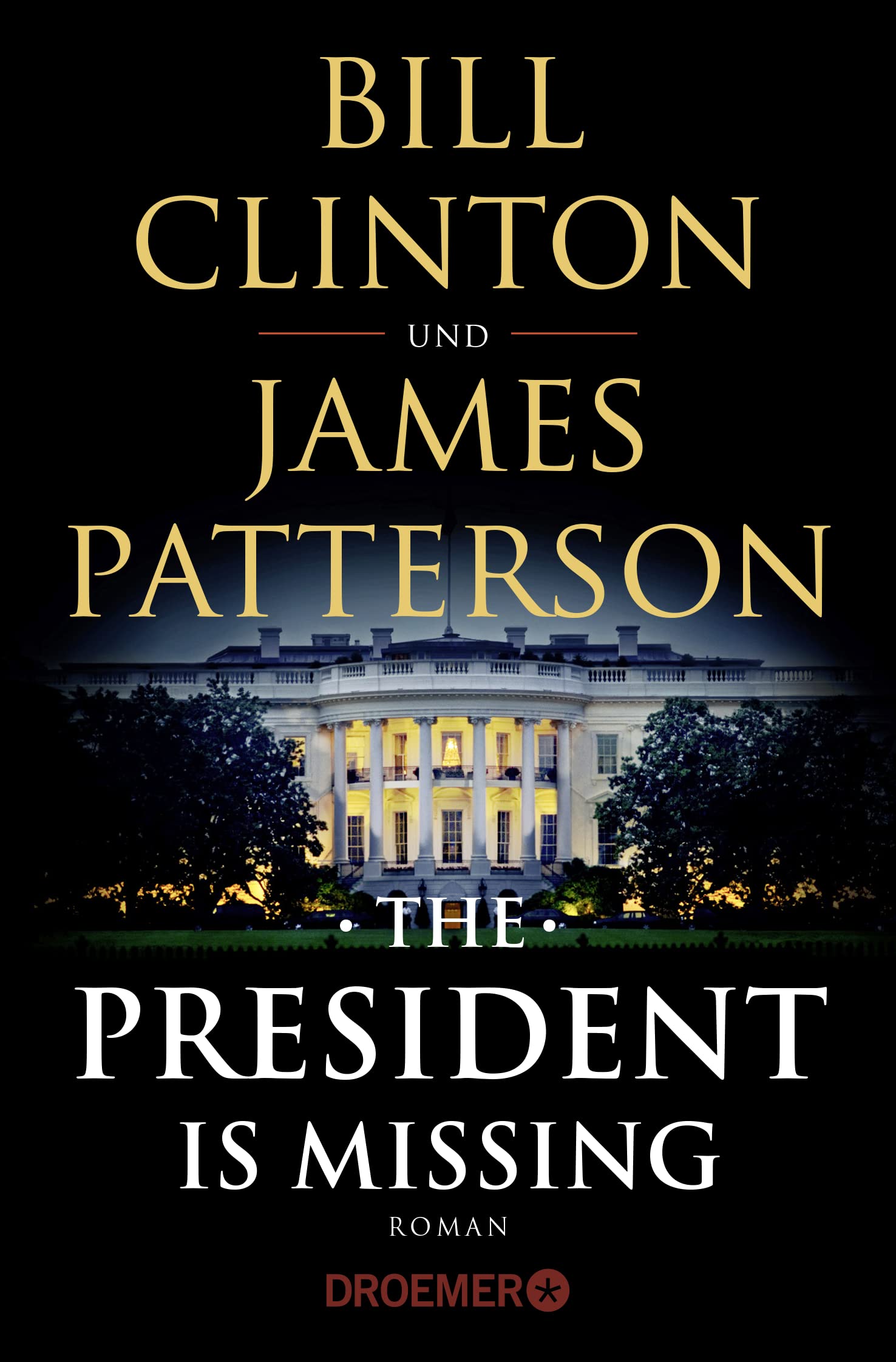 The President Is Missing: Roman (dt. Ausgabe