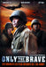Only the brave