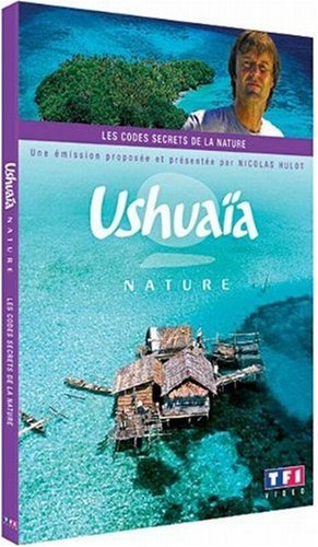 Ushuaïa nature - Les codes secrets de la nature