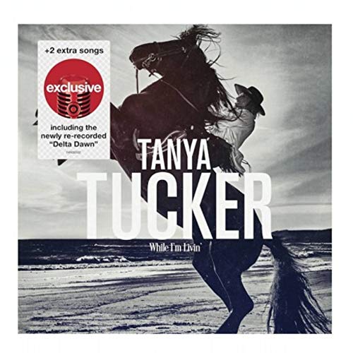 Tanya Tucker-Whlie I`M Livin` +2 Bonus Tracks