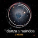La Danza De Los Mundos
