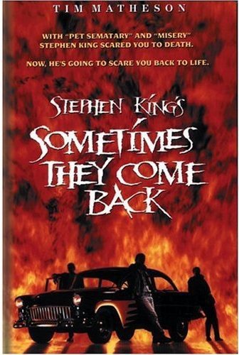 Sometimes They Come Back
