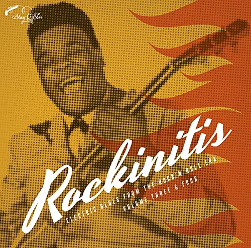 Rockinitis: Electric Blues from the Rock 'N' Roll Era - Volume 3 & 4