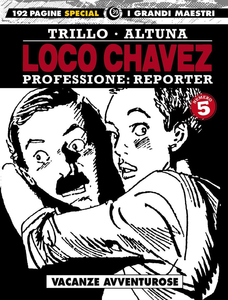 Loco Chavez. Professione: reporter. Vacanze avventurose (Vol. 5