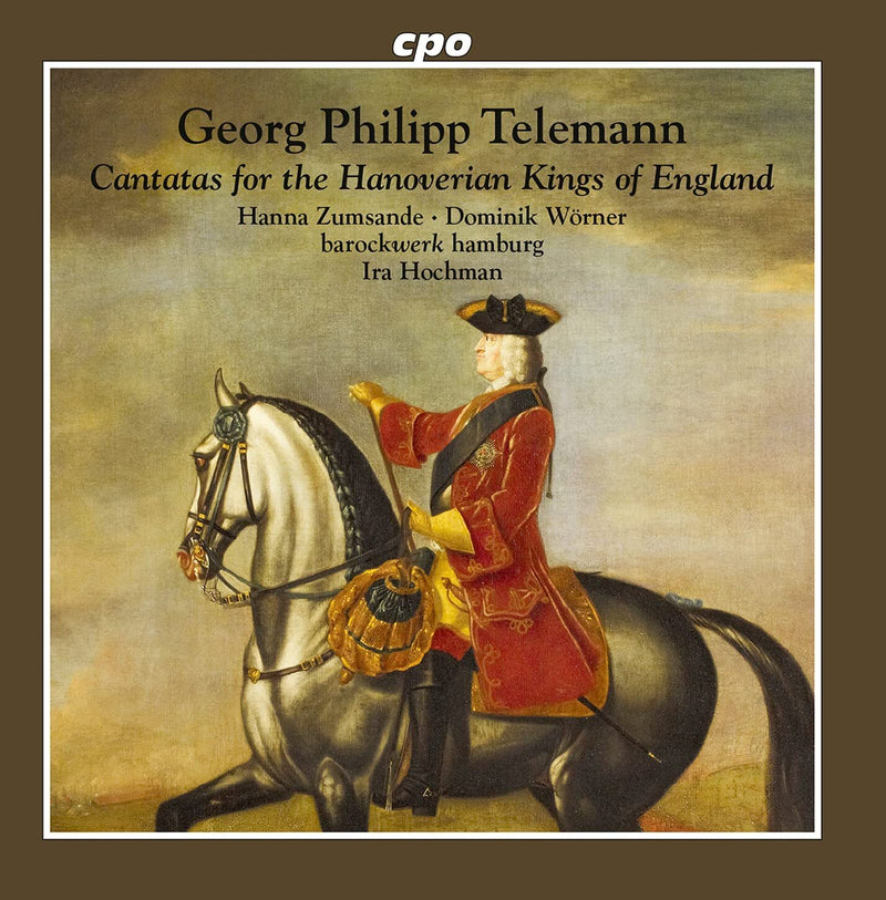 Georg Philipp Telemann: Cantatas for the Hanoverian Kings Of...
