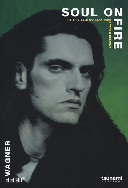 Soul on fire. Peter Steele tra Carnivore e Type O Negative (I cicloni