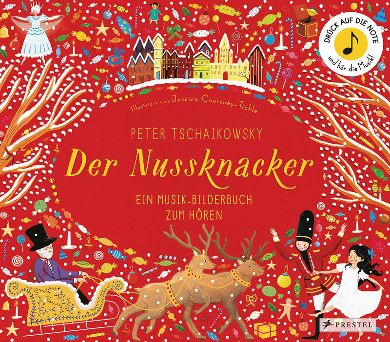 Peter Tschaikowsky. Der Nussknacker: Ein Musik-Bilderbuch zum Hören mit 10 Soundmodulen (Prestel junior Sound-Bücher, Band 2