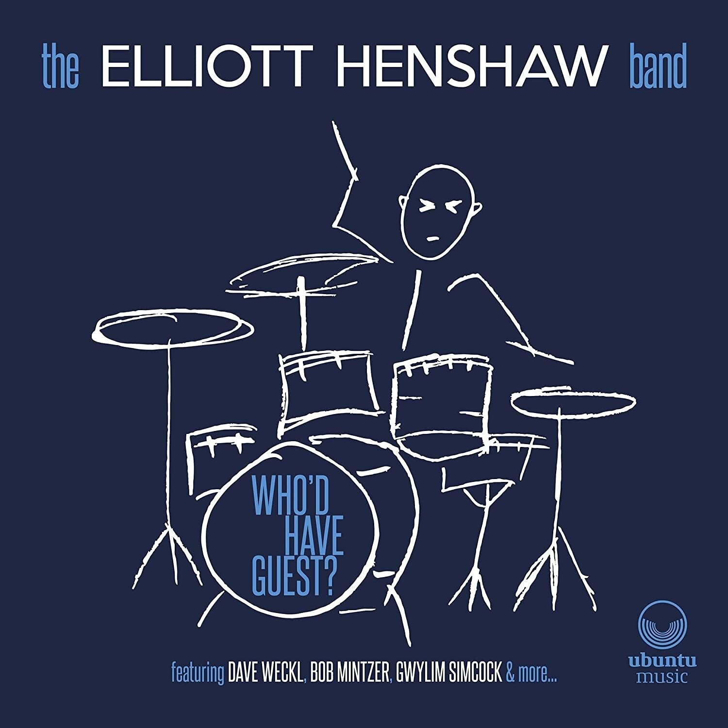 Who'd Have Guest?: Featuring Dave Weckl, Bob Mintzer, Gwilym Simcock & More...