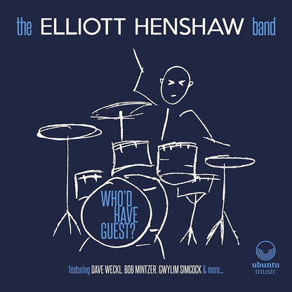 Who'd Have Guest?: Featuring Dave Weckl, Bob Mintzer, Gwilym Simcock & More...