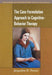 The Case Formulation Approach to Cognitive-Behavior Therapy