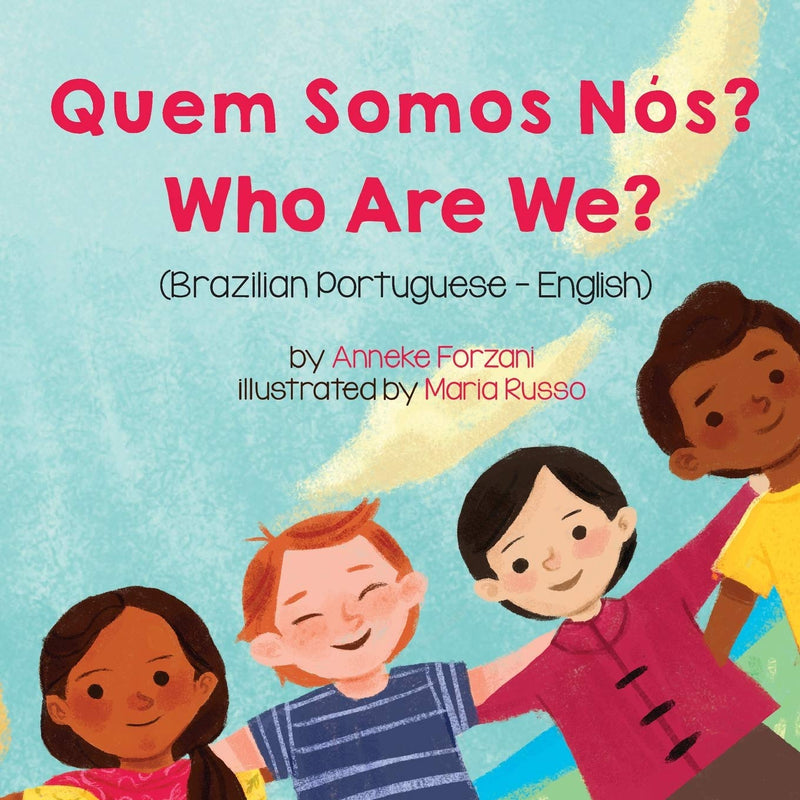 Who Are We? (Brazilian Portuguese-English): Quem Somos Nós? (Language Lizard Bilingual Living in Harmony