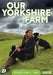 Our Yorkshire Farm: Series 1&2