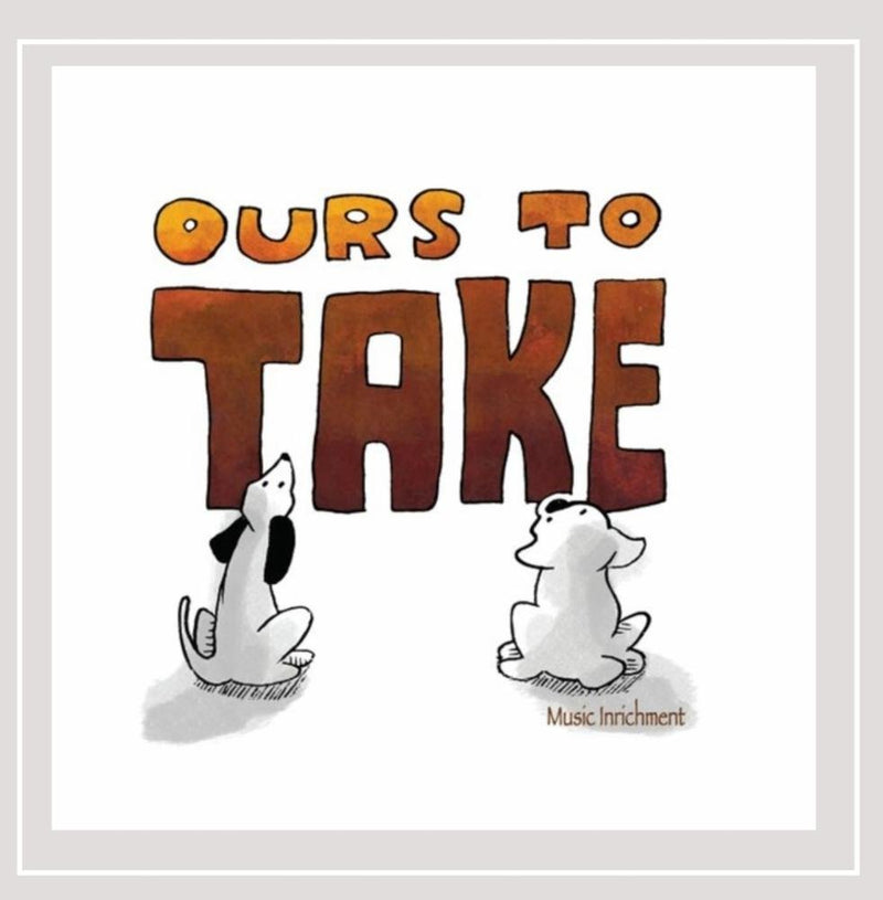 Ours to Take