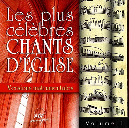 Les plus célèbres chants d'Église - Versions instrumentales Vol. 1