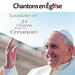 Chantons en Église - Laudato si' - 21 chants pour la création