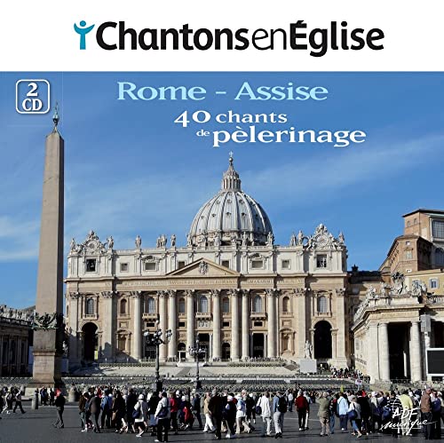 Chantons en Église - 40 chants de pèlerinage - Rome et Assise
