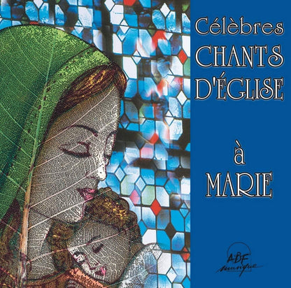 Célèbres Chants D'Eglise A Marie