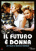 Dvd - Futuro E' Donna (Il) (1 DVD)