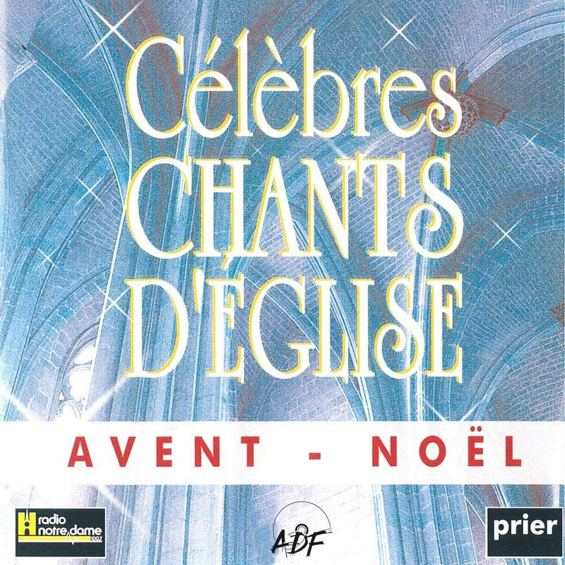 Celebres Chants D ' Eglise Avent / Noël