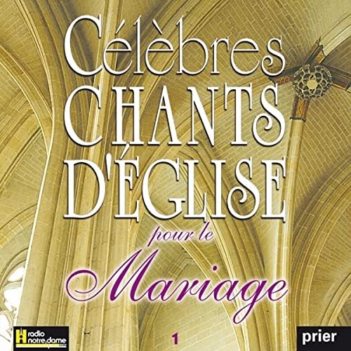 Celebres Chants D'Eglise Pour Le Mariage