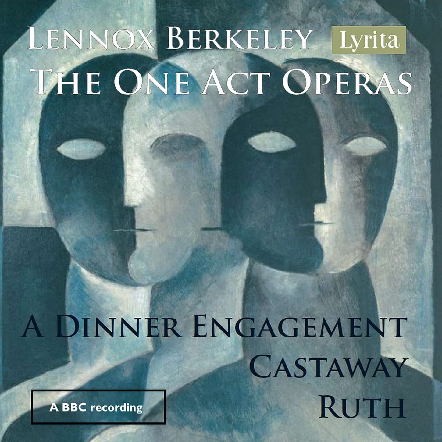 Lennox Berkeley: The One Act Operas: A Dinner Engagement/Castaway/Ruth