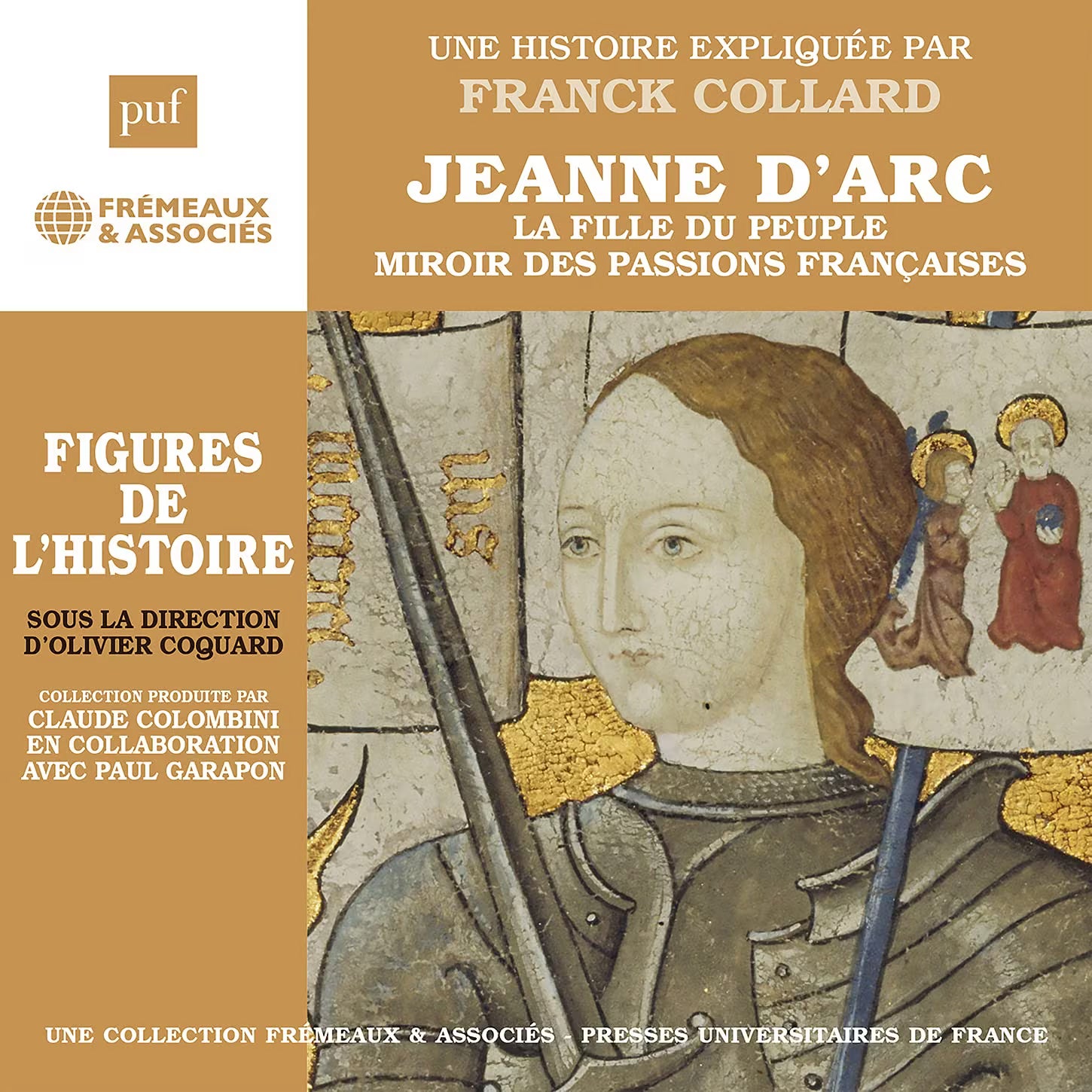 Jeanne D'arc: Une Histoire Expliquée Par Franck Collard