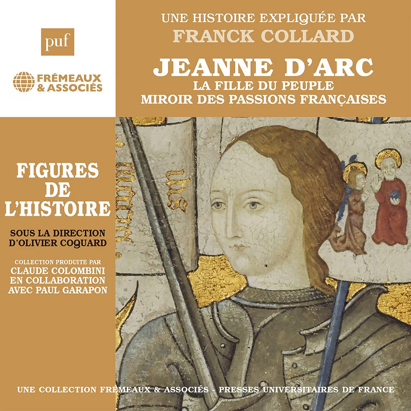 Jeanne D'arc: Une Histoire Expliquée Par Franck Collard